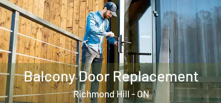  Balcony Door Replacement Richmond Hill - ON