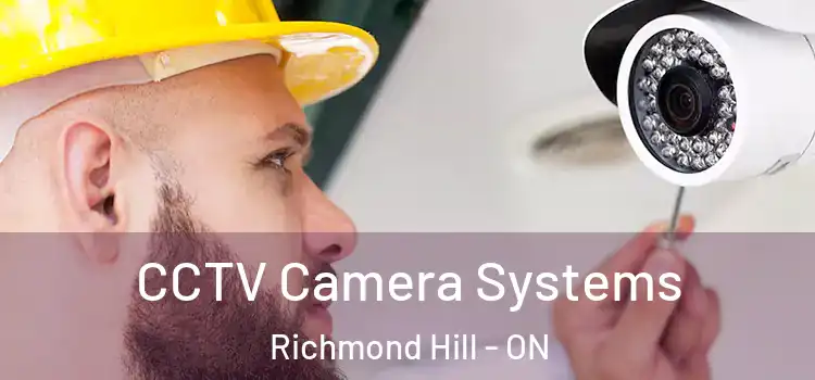 CCTV Camera Systems Richmond Hill - ON