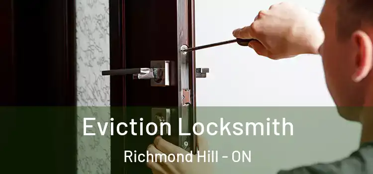  Eviction Locksmith Richmond Hill - ON