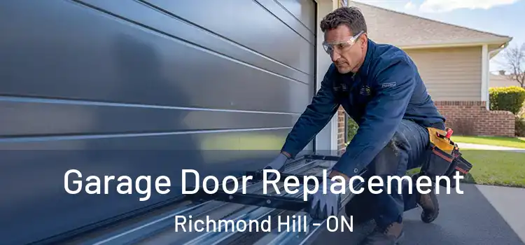  Garage Door Replacement Richmond Hill - ON