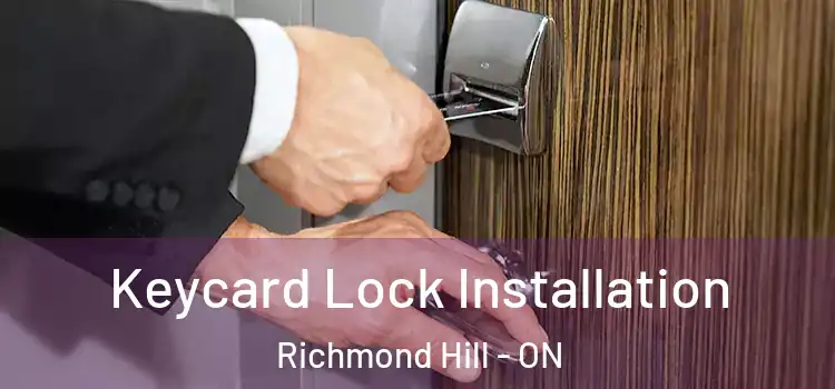  Keycard Lock Installation Richmond Hill - ON