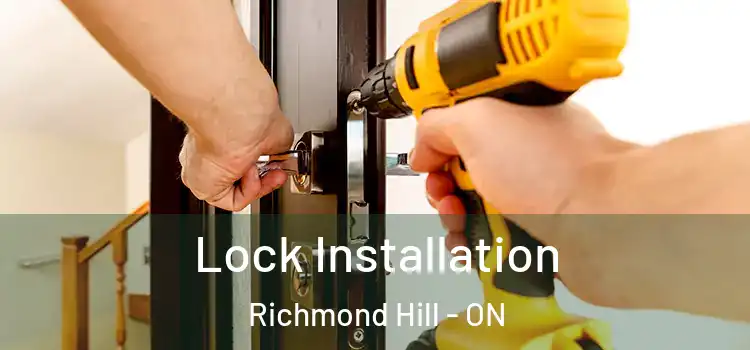 Lock Installation Richmond Hill - ON