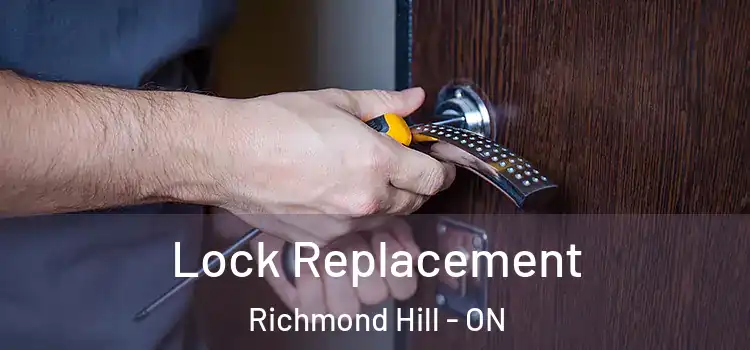 Lock Replacement Richmond Hill - ON