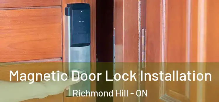  Magnetic Door Lock Installation Richmond Hill - ON