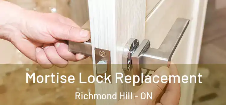  Mortise Lock Replacement Richmond Hill - ON
