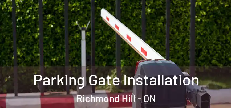  Parking Gate Installation Richmond Hill - ON